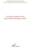 La France et le Royaume-Uni face au défi de lAmérique nouvelle : Actes du colloque, 19 octobre 2005
