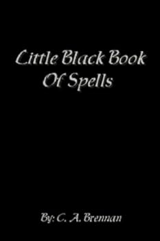 little black book of spells - c. a. brennan little black book of spells - c. a. brennan