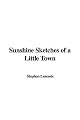 Sunshine Sketches of a Little Town