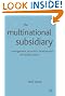 The Multinational Subsidiary...