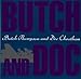 Butch & Doc