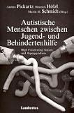 Autistische Menschen zwischen Jugend- und Behindertenhilfe: High Functioning Autism und Aspergerssyndrom