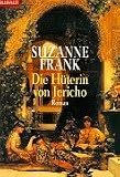 Time-Travel-Triologie: Die H&uuml;terin von Jericho: Roman: BD 3 - Suzanne Frank