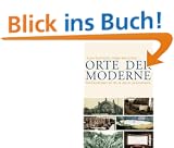 Orte der Moderne: Erfahrungswelten des 19. und 20. Jahrhunderts