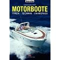 Motorboote: Typen . Technik . Fahrspa�