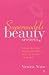 Supermodel's Beauty Secrets: Top Tips for Style, Beauty and Fashion
