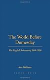 The world before Domesday : the English aristocracy, 900-1066