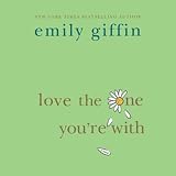 Love the One You're With (Unabridged)