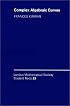 Complex Algebraic Curves (London Mathematical Society Student Texts)