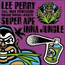 Super Ape Inna Jungle by  Lee "Scratch" Perry, Lee 'Scratch' Perry/Mad Professor, and Mad Professor 