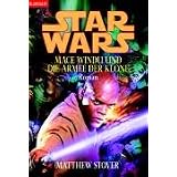 Star Wars. Mace Windu und die Armee der Klone.von "Matthew Stover"