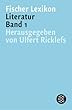 Fischer Lexikon Literatur: Ein unentbehrliches Standardwerk der Literaturwissenschaft: 3 B�nde.