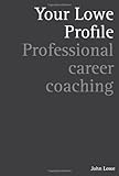 Your lowe profile : professional career coaching