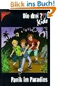 Die drei ??? Kids: Die drei Fragezeichen-Kids, Bd.1, Panik im Paradies