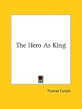 The Hero as King