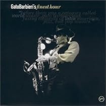 Gato Barbieri's Finest Hour