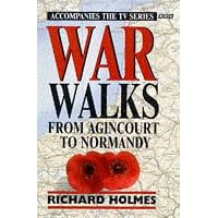 War Walks: From Agincourt to Normandy v. 1