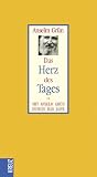 Das Herz des Tages - Mit Anselm Gr&uuml;n durch das Jahr - Anselm Gr&uuml;n