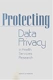 Protecting Data Privacy in Health Services Research