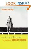 The Grey Horse: The True Story of Desert Orchid