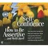 30 Minutes to Self-Confidence + How to Be Assertive...and Well Liked! (Super Strength)