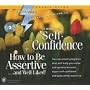 30 Minutes to Self-Confidence + How to Be Assertive...and Well Liked! (Super Strength)