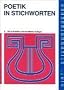 Poetik in Stichworten.: Literaturwissenschaftliche Grundbegriffe. Eine Einf�hrung