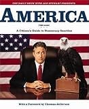 America (The Book): A Citizens Guide to Democracy Inaction (Hardcover)