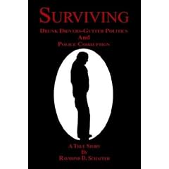 Surviving: Drunk Drivers-Gutter Politics and Police