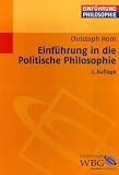 Einf�hrung in die politische Philosophie - Christoph Horn