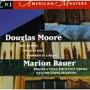 Douglas S. Moore: Symphony No. 2 in A Major; Cotillion Suite for Orchestra; Farm Journal for Orchestra / Marion Bauer: Preludes & Fugues for Orchestra; Suite for string orchestra