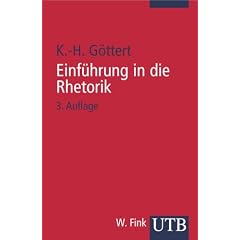 Einf�hrung in die Rhetorik: Grundbegriffe - Geschichte - Rezeption