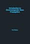 Introduction to Electromagnetic Wave Propagation (Artech House Remote Sensing Library)