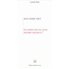 Le corps peut-il nous rendre heureux ?