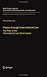 Peace through international law : the role of the International Law Commission : a colloquium at the occasion of its sixtieth anniversary