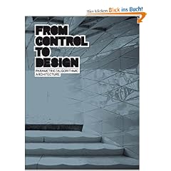 From Control to Design: Parametric/Algorithmic Architecture