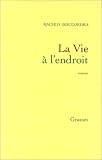 La Vie � l'endroit : roman