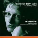 - Symphonic Organ Music from Brussels and Paris