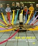 Produkt-Bild: Gott, wir sind da! Ein neues Gestaltungsritual f&uuml;r Kinderfeiern
