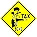 TAX ZONE uncle sam government joke fun sign
