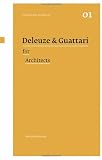 Deleuze & Guattari for Architects (Thinkers for Architects)