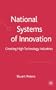 National Systems of Innovation: Creating High Technology Industries