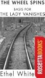 The Wheel Spins (RosettaBooks Into Film Series)
