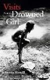 Visits from the Drowned Girl: A Novel