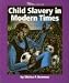 Child Slavery in Modern Times (Watts Library: History of Slavery)