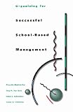 Organizing for Successful School-Based Management