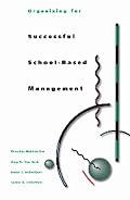 Organizing for Successful School-Based Management