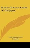 Diaries Of Court Ladies Of Old Japan