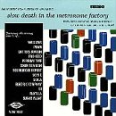 Slow Death in the Metronome Factory