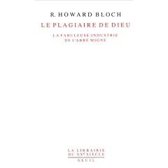 Le plagiaire de Dieu: La fabuleuse industrie de l'abb� Migne